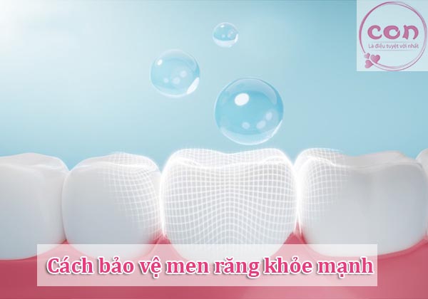 Cách bảo vệ men răng khỏe mạnh