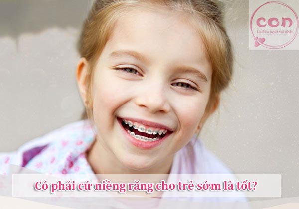 Có phải cứ niềng răng cho trẻ sớm là tốt