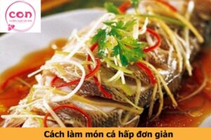Cách làm món cá hấp đơn giản - Sotayandam