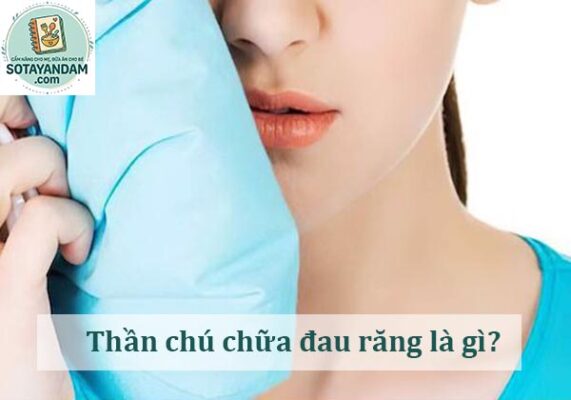 Thần chú chữa đau răng là gì