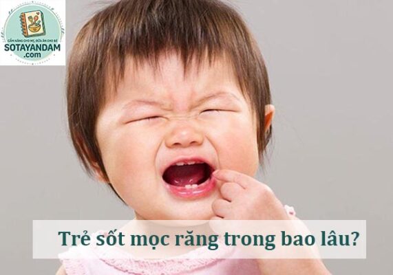 Trẻ sốt mọc răng trong bao lâu
